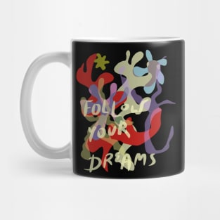 follow your dreams Mug